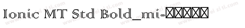 Ionic MT Std Bold_mi字体转换